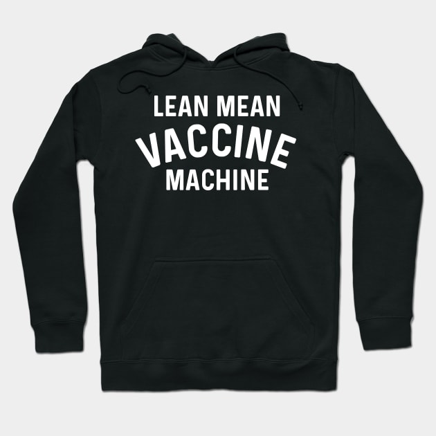 Lean Mean Vaccine Machine coronavirus Hoodie by Natural 20 Shirts